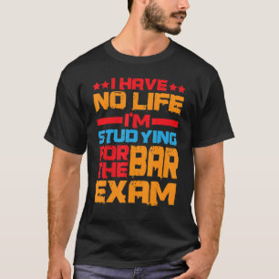 Camiseta No tengo vida que estoy estudiando para el examen 