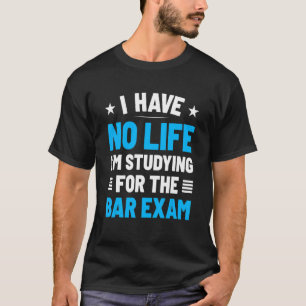 Camiseta No tengo vida que estoy estudiando para el examen 