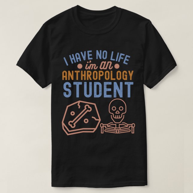 Camiseta No tengo vida, soy una estudiante de antropología (Diseño del anverso)