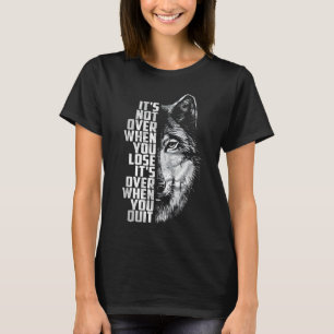 Camiseta No Terminó Cuando Pierdes - Terminó Cuando Renunci