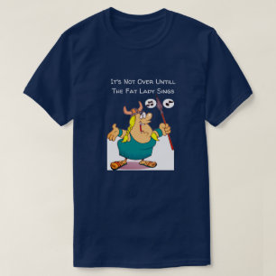 Camiseta No terminó hasta que la dama gorda canta gracia