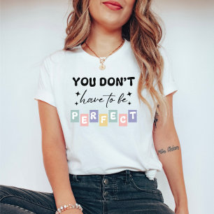 Camiseta No tiene que ser una salud mental perfecta