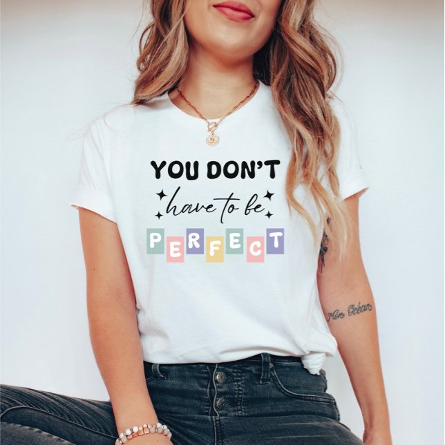 Camiseta No tiene que ser una salud mental perfecta (Subido por el creador)