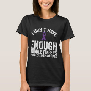 Camiseta - No Tienen Dedos Medios Para Alzheimer Di