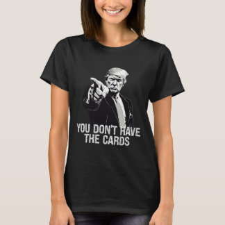 Camiseta No Tienes Cartas Donald Trump EE. UU. Vs Ucrania