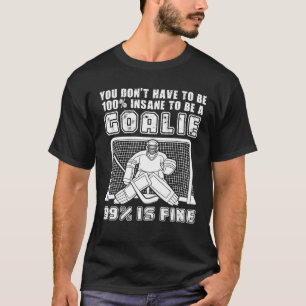 Camiseta No tienes que estar 100% loco para ser un arquero