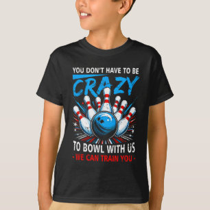 Camiseta No Tienes Que Estar Loco Con Nosotros Podemos Entr