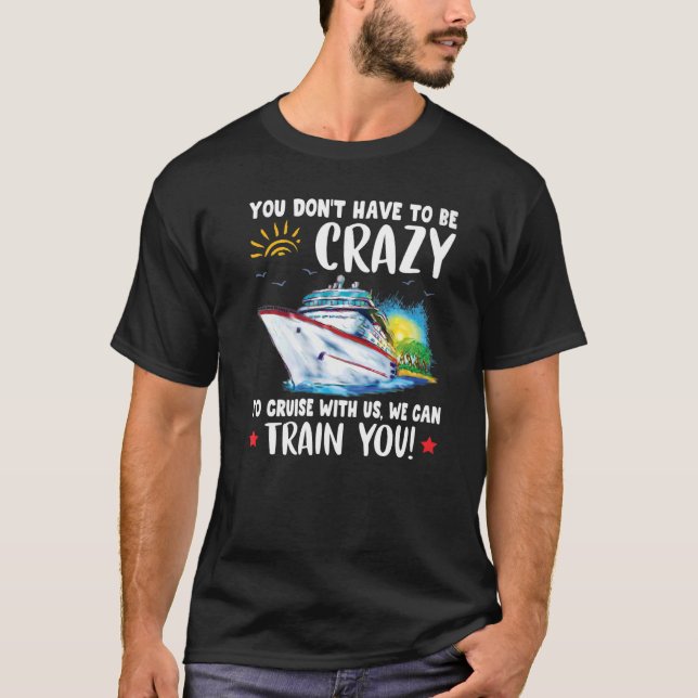 Camiseta No Tienes Que Estar Loco De Cruzar Con Nosotros Po (Anverso)