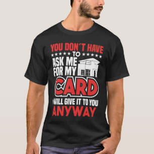 Camiseta No tienes que pedirme mi Realtor de tarjetas