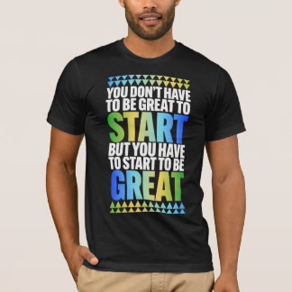 Camiseta No tienes que ser genial para empezar