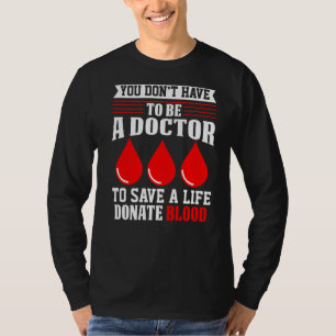Camiseta No tienes que ser una chica Médica de sangre de la