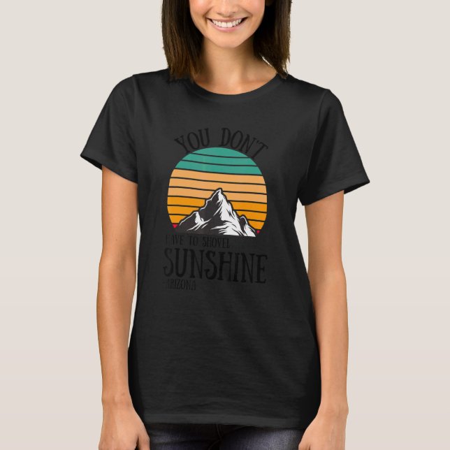 Camiseta No tienes que tirar Sunshine Arizona Vacatio (Anverso)