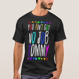 Camiseta No tienes trabajo Tommy African 90s Tee