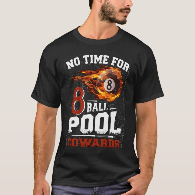 Camiseta No Time For 8 ball Pool Cowards  Men Billards Shar (Anverso)