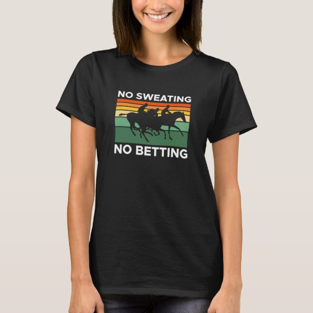 Camiseta No ting No Betting Horse Racing Betting (Anverso)