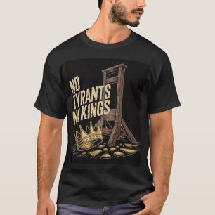 Camiseta No Tiranos No Reyes