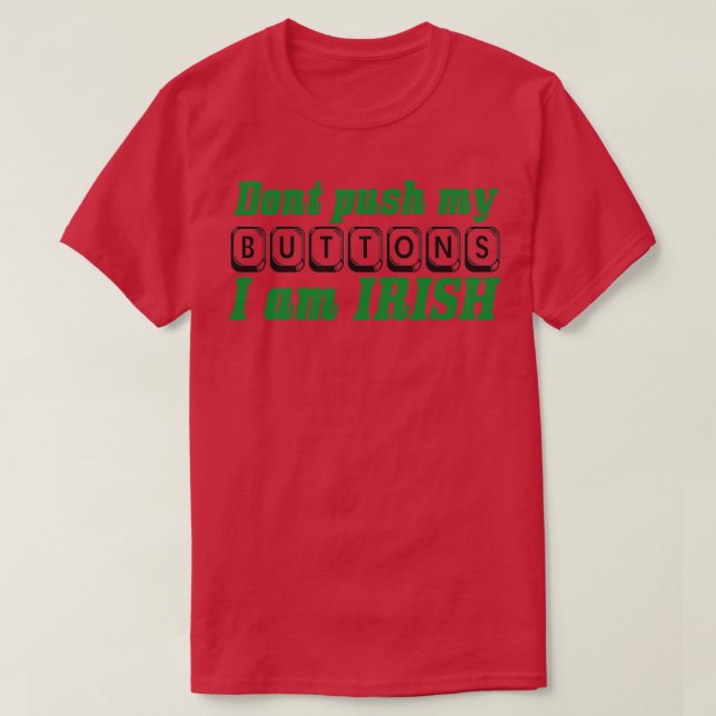 Camiseta No tires mis botones soy IRISH (Diseño del anverso)