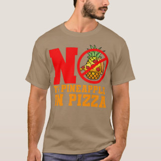 Camiseta No To Pineapple Pizza Hawaiian 