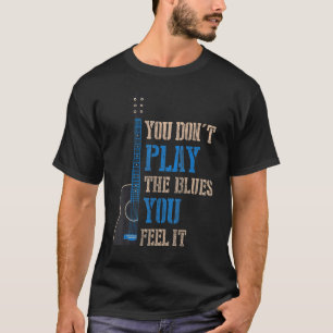 Camiseta No Tocas El Blues Que Sientes La Música Blues