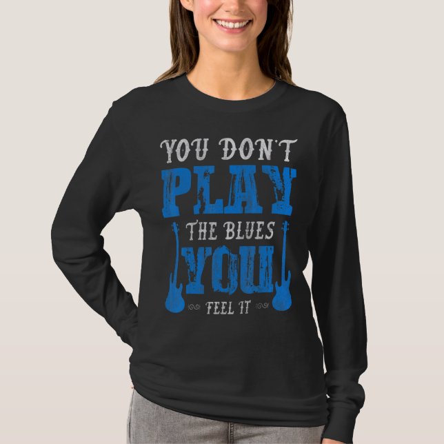 Camiseta No Tocas El Blues Que Sientes La Música Blues (Anverso)