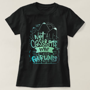 Camiseta No Todas Las Aulas Tienen Cuatro Paredes Hogar-Col