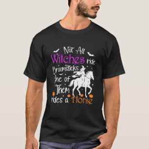 Camiseta No Todas Las Brujas Montan Escobas Una De Ellas Mo