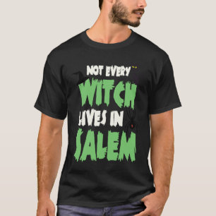 Camiseta No Todas Las Brujas Viven En Salem.
