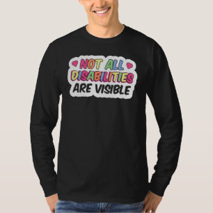Camiseta No Todas Las Discapacidades Son Conscientes De Las