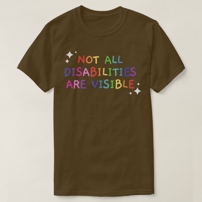 Camiseta No Todas Las Discapacidades Son Conscientes De Las (Diseño del anverso)