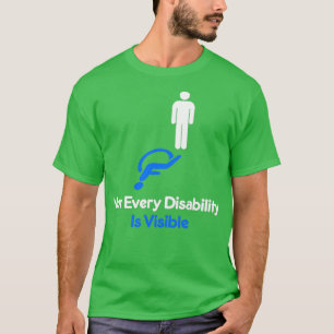 Camiseta No todas las discapacidades son visibles: