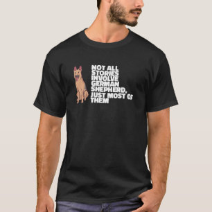 Camiseta No todas las historias involucran a pastor alemán