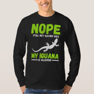 Camiseta No, Todavía No Tener Hijos Mi Iguana Es Alérgica