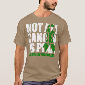 Camiseta No Todo El Cáncer Es Cáncer De Hígado De Cinta Ver