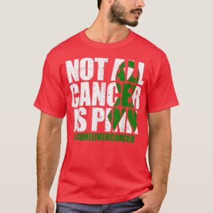 Camiseta No Todo El Cáncer Es Cáncer De Hígado De Cinta Ver