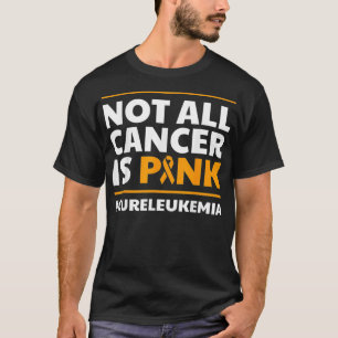Camiseta No Todo El Cáncer Es Conciencia De La Leucemia Cur