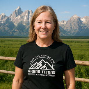 Camiseta No todo el Tetons es Tetons magnífico - PERO LA