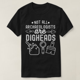Camiseta No todos los arqueólogos son dioses