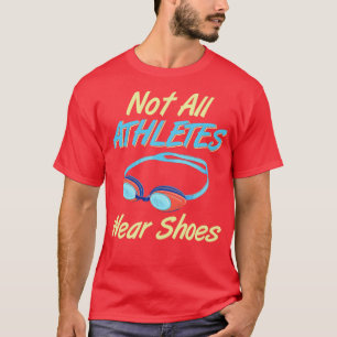 Camiseta No Todos Los Atletas Llevan Zapatos Nadando