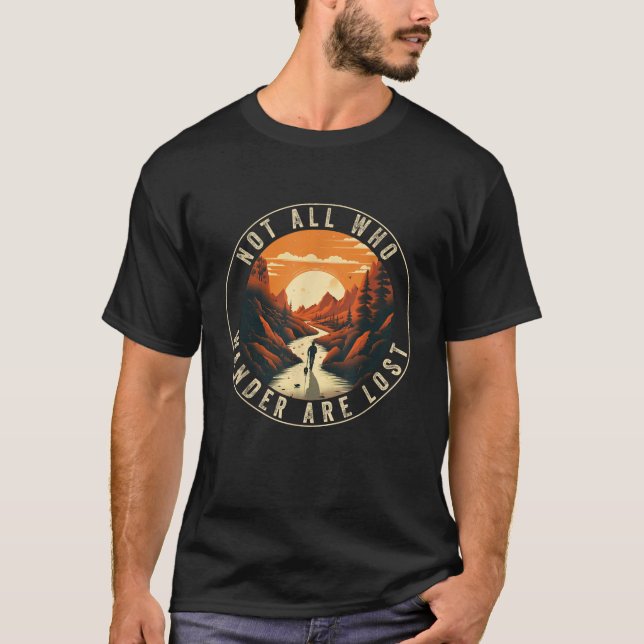 Camiseta No todos los que caminan están perdidos haciendo s (Anverso)