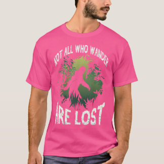 Camiseta No todos los que se pierden - Bigfoot Sasquatch Hi