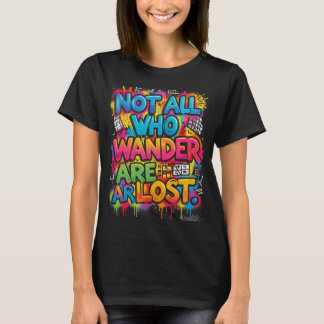Camiseta No Todos Los Que Vagan Están Perdidos Graffiti Mot