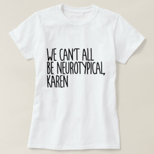 Camiseta No todos podemos ser meme divertidísimo de Karen