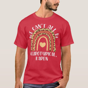 Camiseta No todos podemos ser Neurotípicos Karen Funny TDAH