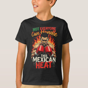 Camiseta No Todos Pueden Manejar Este Calor Mexicano