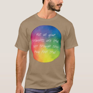 Camiseta No Todos Tus Pensamientos Son Verdaderos