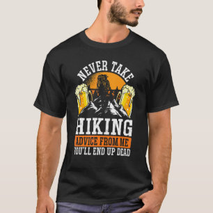 Camiseta No Tome Nunca Consejos De Senderismo De Mí