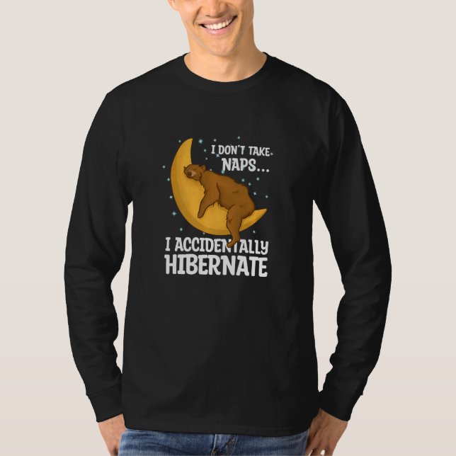 Camiseta No tomo Naps I Accidentalmente Hibernar (Anverso)