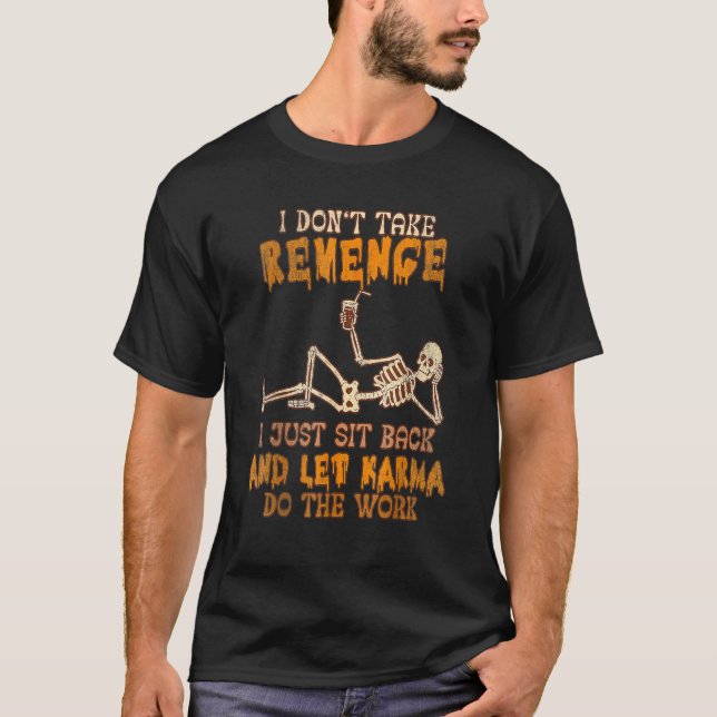 Camiseta No tomo venganza, solo me siento y dejo a Karma D (Anverso)