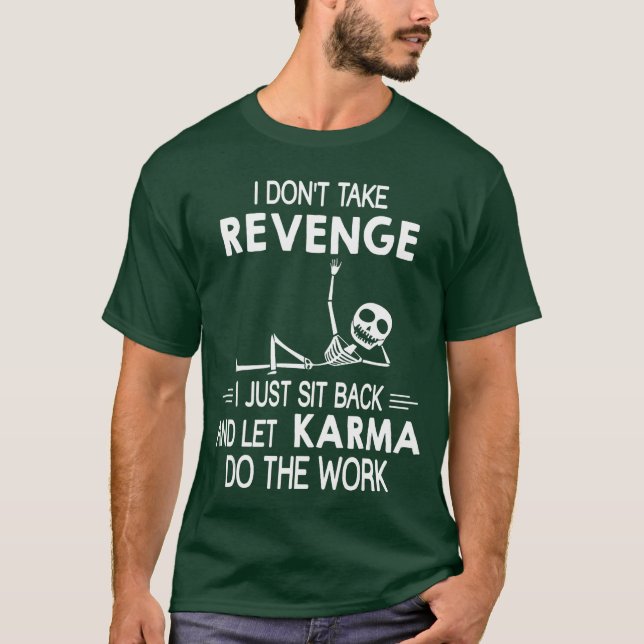 Camiseta No tomo venganza, solo me siento y dejo Karma (Anverso)