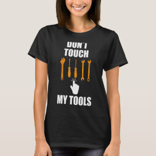 Camiseta No toque la mecánica del autocar de mis herramient